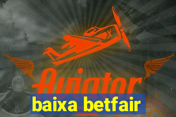 baixa betfair