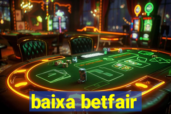 baixa betfair