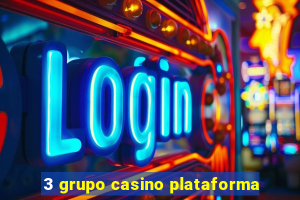 3 grupo casino plataforma