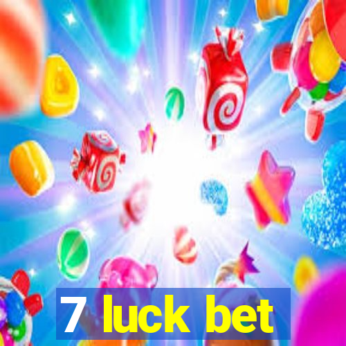 7 luck bet