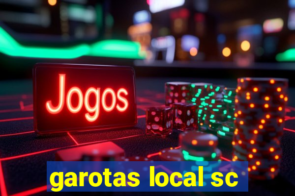 garotas local sc