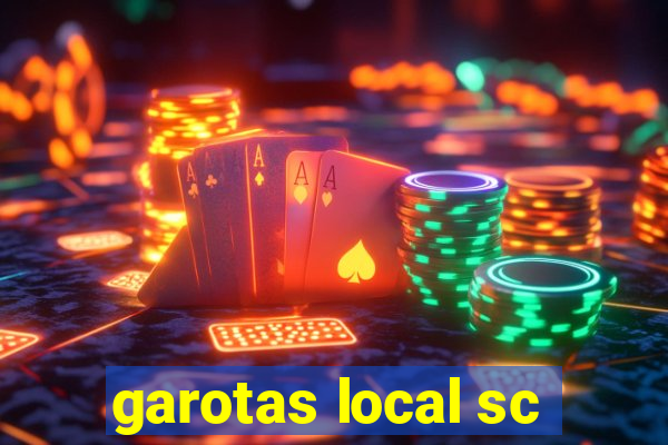 garotas local sc