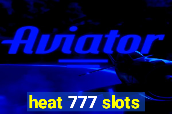 heat 777 slots