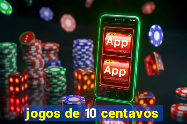 jogos de 10 centavos