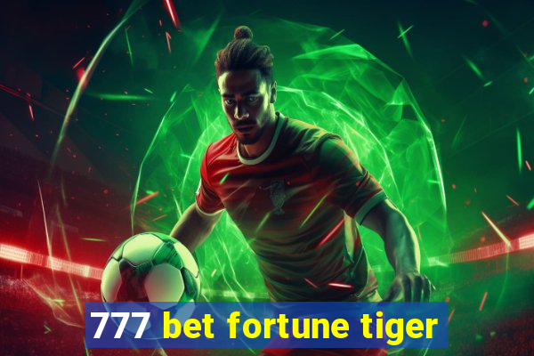 777 bet fortune tiger