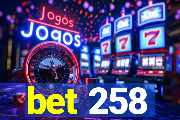 bet 258