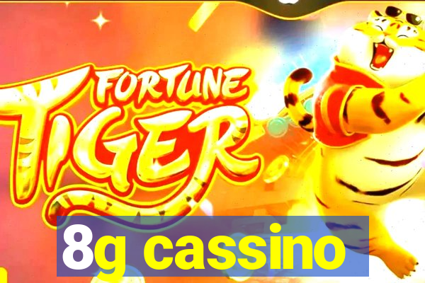 8g cassino