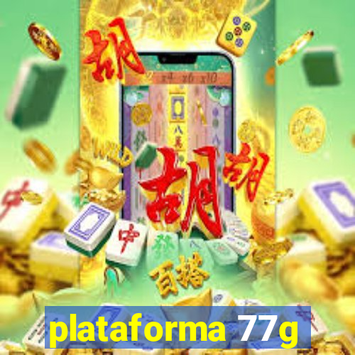 plataforma 77g