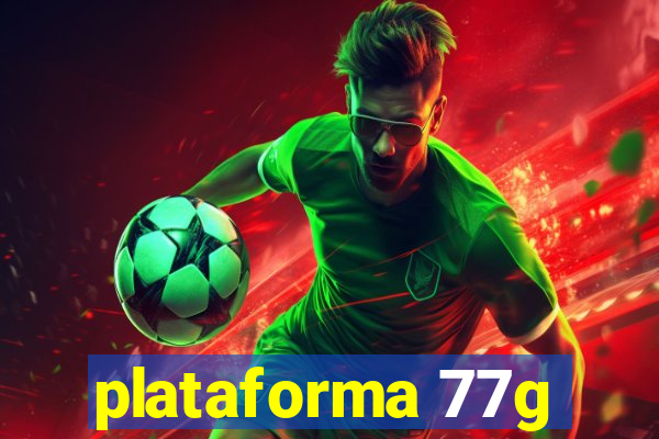 plataforma 77g