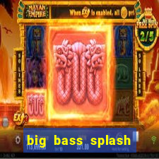 big bass splash demo betano