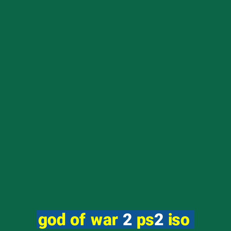 god of war 2 ps2 iso