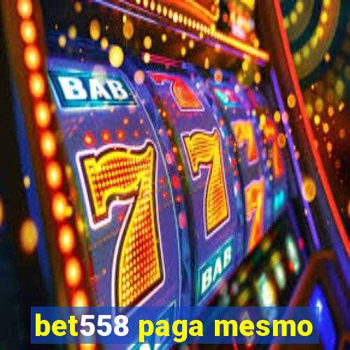 bet558 paga mesmo