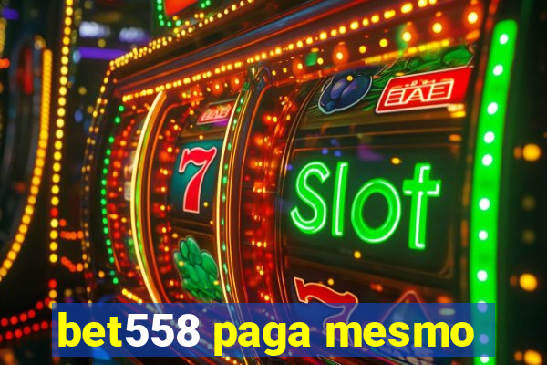 bet558 paga mesmo