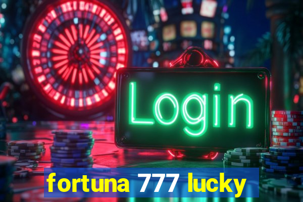 fortuna 777 lucky