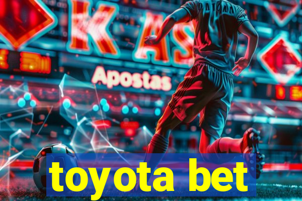 toyota bet