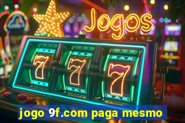 jogo 9f.com paga mesmo