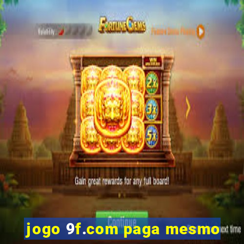 jogo 9f.com paga mesmo