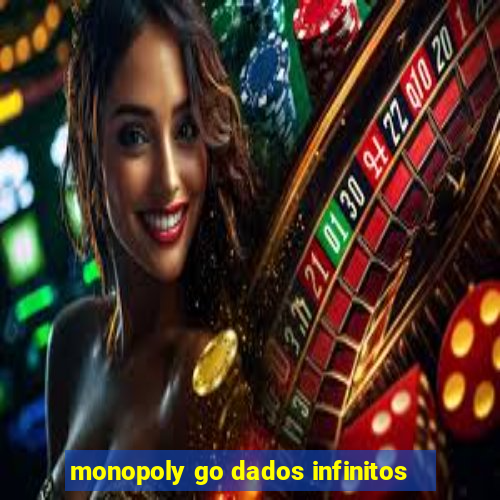 monopoly go dados infinitos