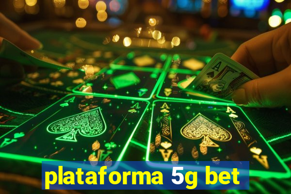 plataforma 5g bet