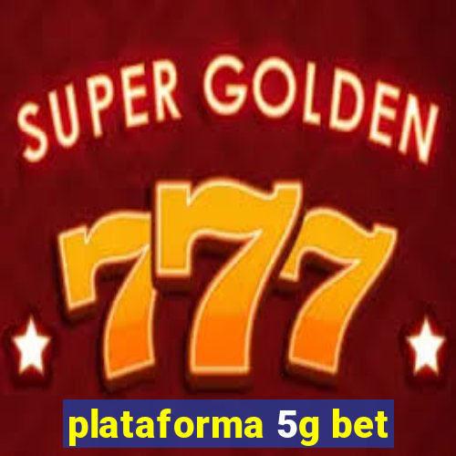 plataforma 5g bet