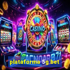 plataforma 5g bet