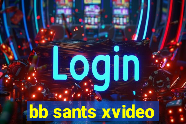 bb sants xvideo