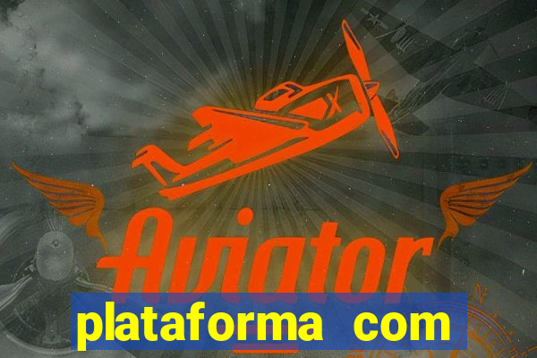 plataforma com bonus de cadastro fortune tiger