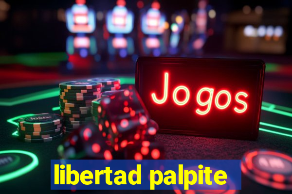 libertad palpite