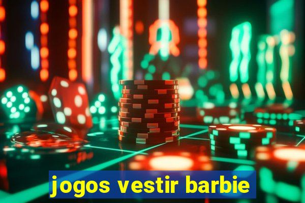 jogos vestir barbie