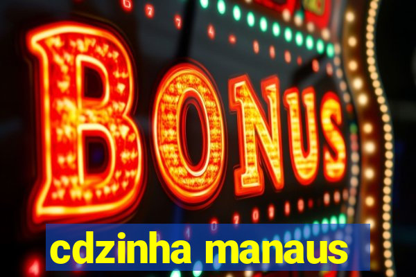 cdzinha manaus