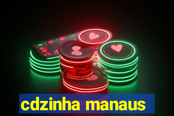 cdzinha manaus