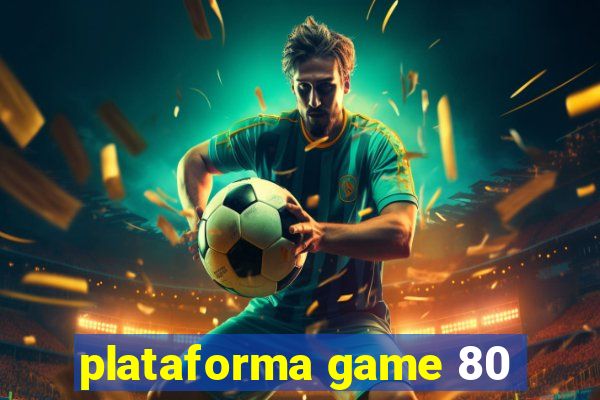 plataforma game 80