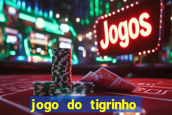 jogo do tigrinho da casa chinesa