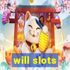 will slots