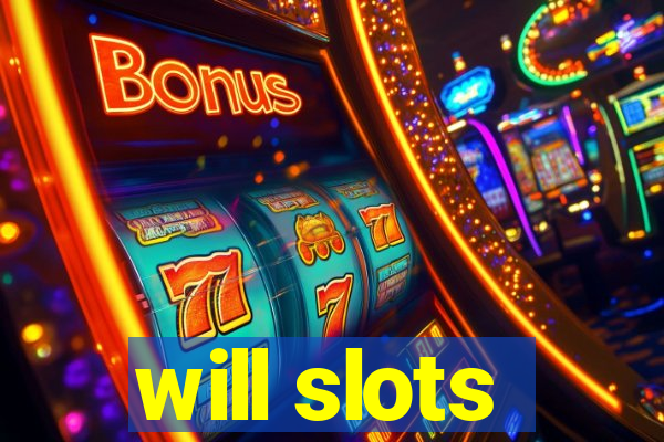 will slots