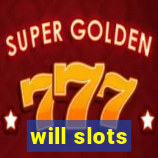 will slots