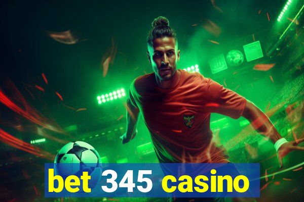 bet 345 casino