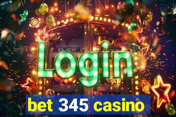 bet 345 casino