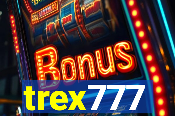 trex777