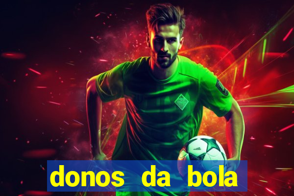 donos da bola bahia net