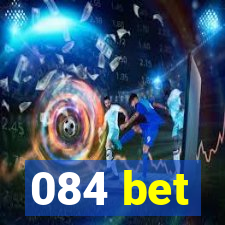 084 bet