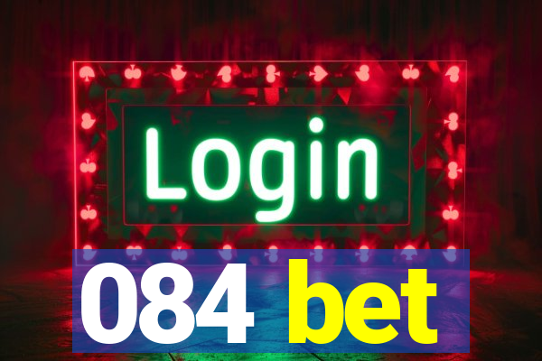 084 bet