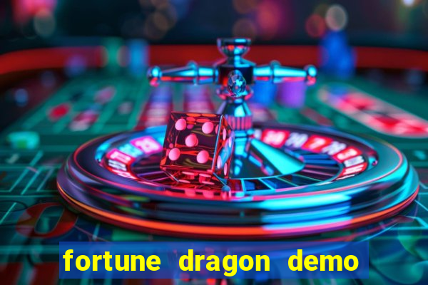 fortune dragon demo ganho certo