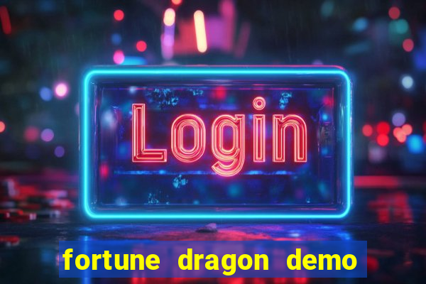 fortune dragon demo ganho certo