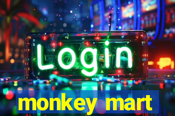 monkey mart