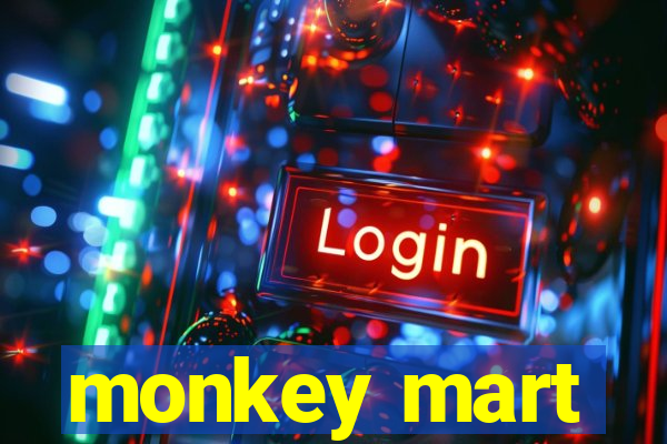 monkey mart