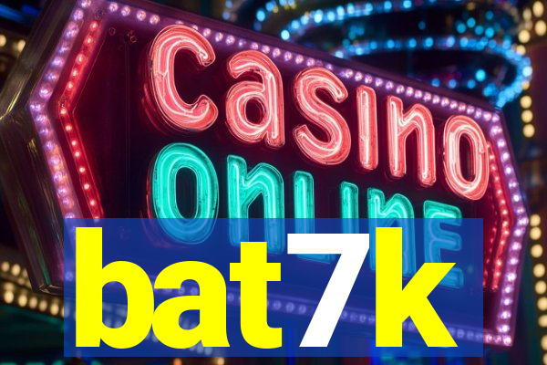 bat7k