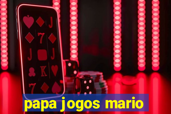 papa jogos mario