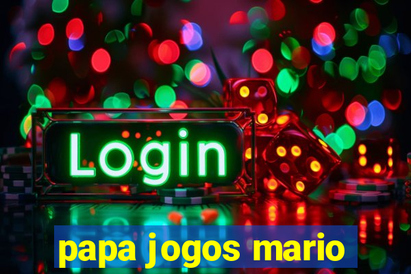 papa jogos mario