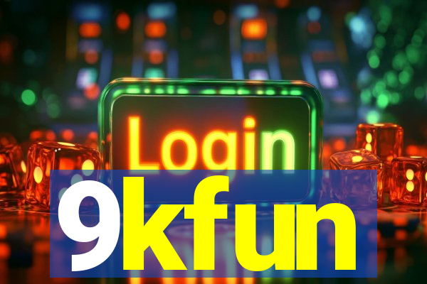 9kfun